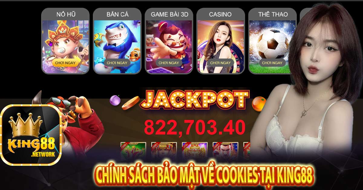 Chính sách bảo mật về Cookies tại King88